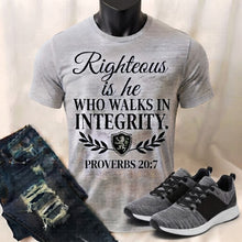 Load image into Gallery viewer, Righteous Is He Who Walks in Integrity Proverbs 20:7 T-Shirt