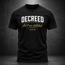 Load image into Gallery viewer, Decreed and Established T-Shirt
