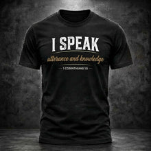Load image into Gallery viewer, I Speak Utterance and Knowledge T-Shirt
